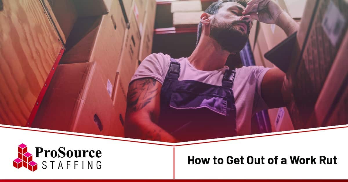 How to Get Out of a Work Rut